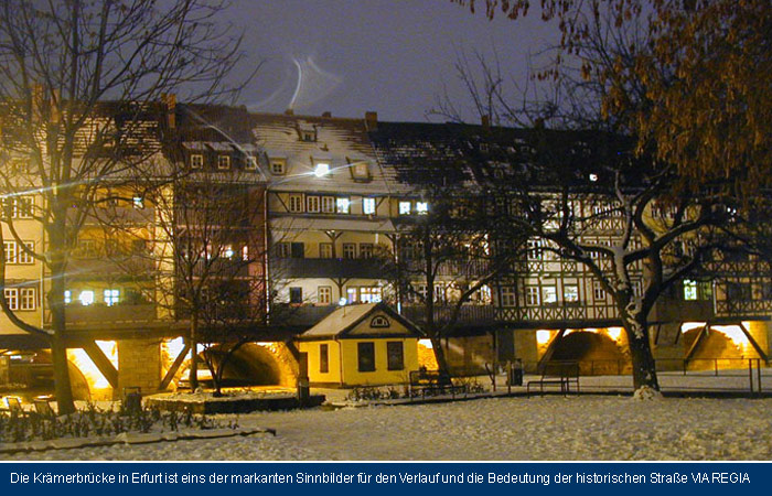 Die Krämerbrücke in Erfurt ist eines der markanten Sinnbilder für den Verlauf und die Bedeutung der historischen Straße VIA  REGIA.